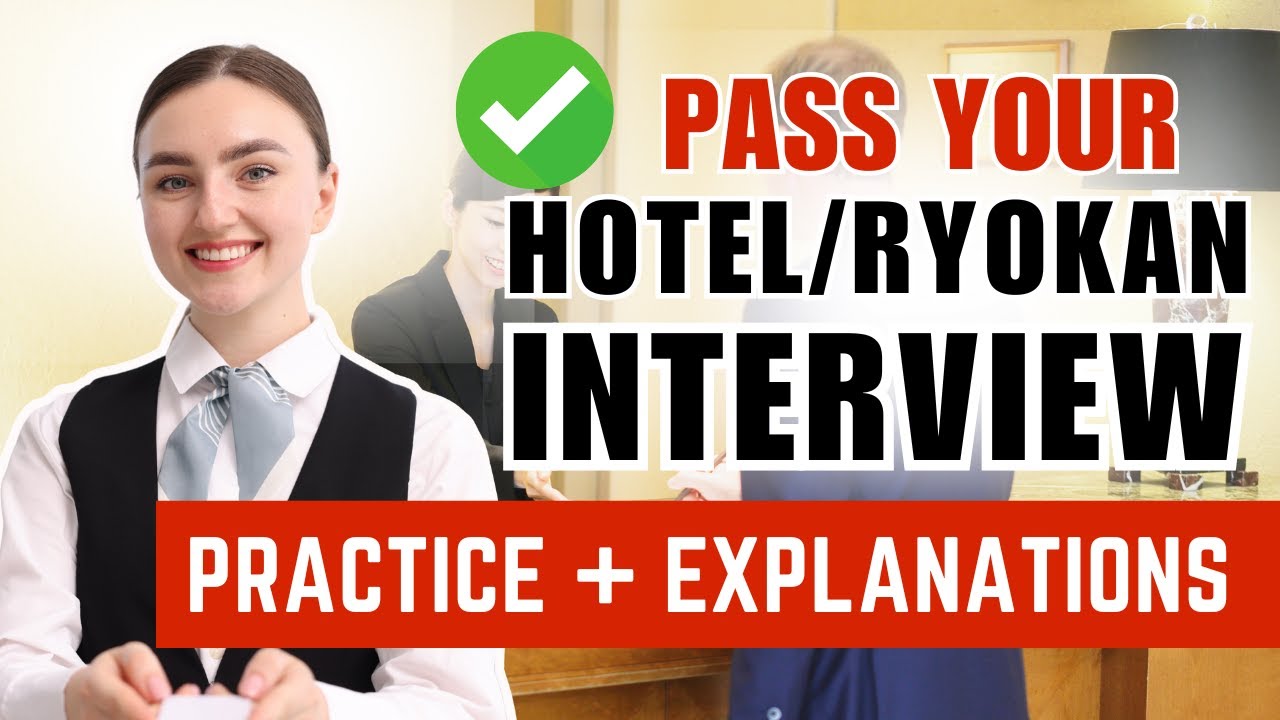 How to Pass Your Japanese Hotel/Ryokan Interview: Detailed Explanations & Practice Guide