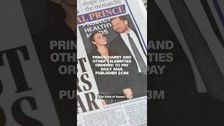 Prince Harry and other celebrities ordered to pay Daily Mail publisher $13M