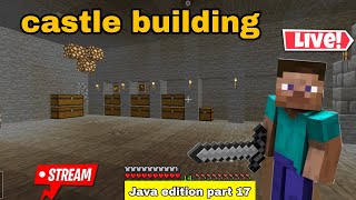 Castle Building :  Minecraft Survival Java Edition Part 17 || Live Streame #live