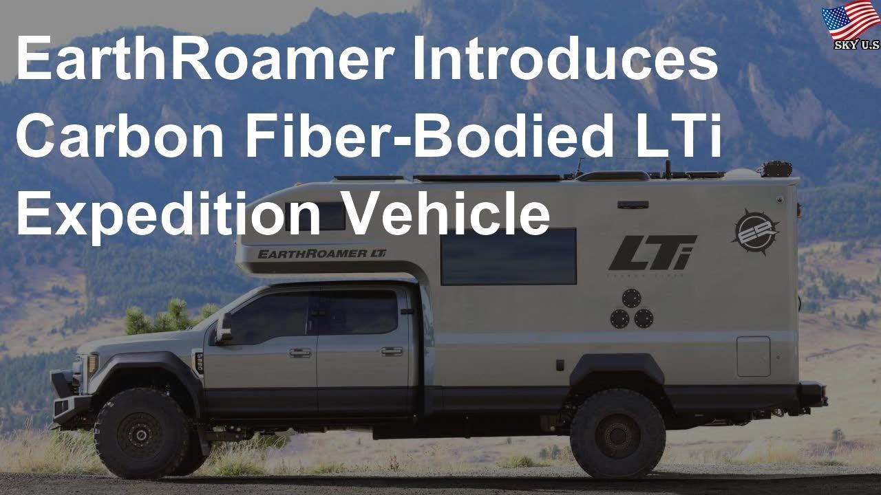 EarthRoamer introduces carbon fiber-bodied LTi expedition vehicle - YouTube