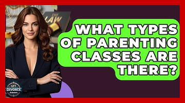 What Types Of Parenting Classes Are There? - Get Divorce Answers