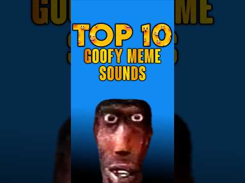 Top 10 goofy ahh meme sounds funnymemesounds