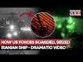 US Forces Intercepts, Boarded, Seized Iranian Cargo Ship 'TOUSKA' Amid Blockade; DRAMATIC VIDEO Out