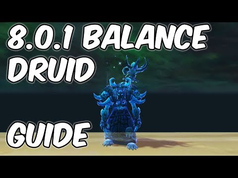 8 0 1 Balance Druid Basic Guide Wow Bfa 8 0 1 Youtube