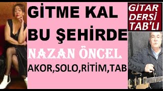 Nazan Öncel - Gitme Kal Bu Şehirde Gitarla Nasıl Çalınır? Gitar Dersi.