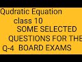 #QUADRATIC EQUATIONS CLASS 10 # Cbse# Icse #SOME SELECTED QUESTIONS FOR BOARD EXAM #Q4