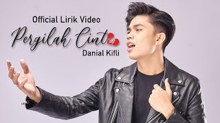 Pergilah Cinta - Danial Kifli ( Lirik Video)