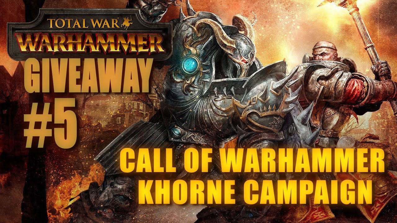 Call of Warhammer - GIVEAWAY COMPETITION - KHORNE CAMPAIGN #5 lets play a little game