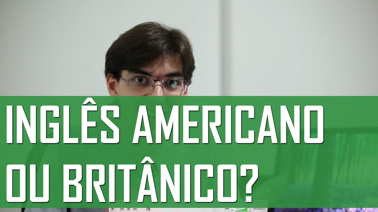 Qual a Diferença Entre Inglês Americano e Britânico? Mairo Vergara YouTube Qual a Diferença Entre Inglês Americano e Britânico? Mairo Vergara YouTube