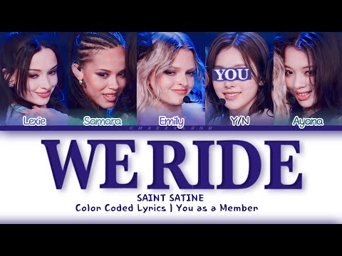 [KARAOKE] SAINT SATINE & You As A Member “WE RIDE” Color Coded Lyrics [REQUESTED]