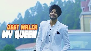 Jeet Walia - My Queen | Maninder Kailey | Latest Punjabi Song 2015 - punjabi song selfie queen mp3 download