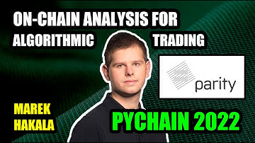 On-Chain Analysis For Algorithmic Trading | PyChain 2022