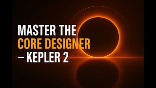 Understanding the Core Designer Engine in Kepler 2