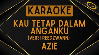 Azie - Kau Tetap Dalam Anganku (Versi Reedzwann) [Karaoke]