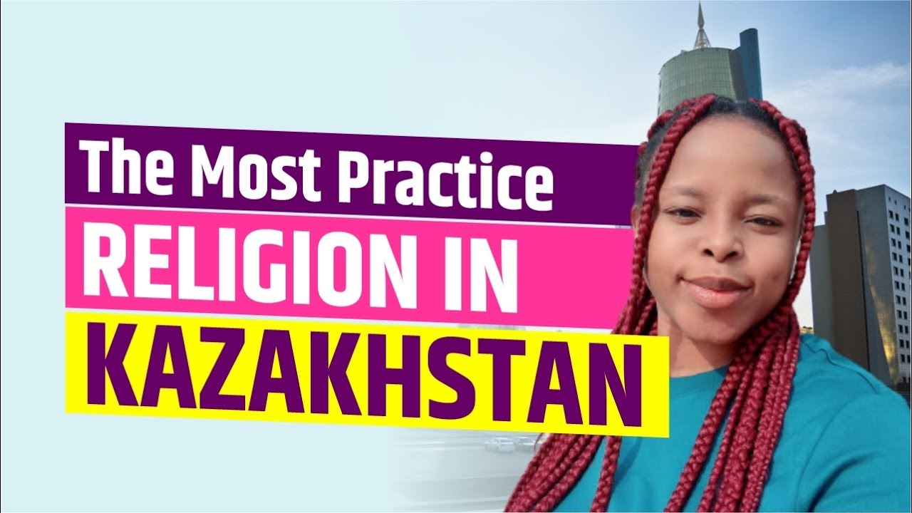 The Most Practice Religion in Kazakhstan YouTube