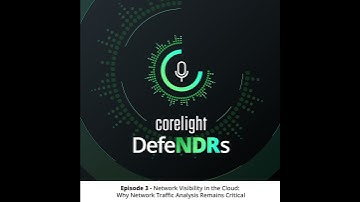 Episode 3 - Network Visibility in the Cloud: Why Network Traffic Analysis Remains Critical