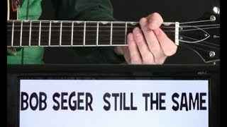 Video thumbnail of "Bob Seger Still The Same Guitar Chords Lesson & Tab Tutorial"