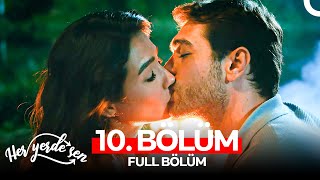 Her Yerde Sen 10. Bölüm (FULL HD)