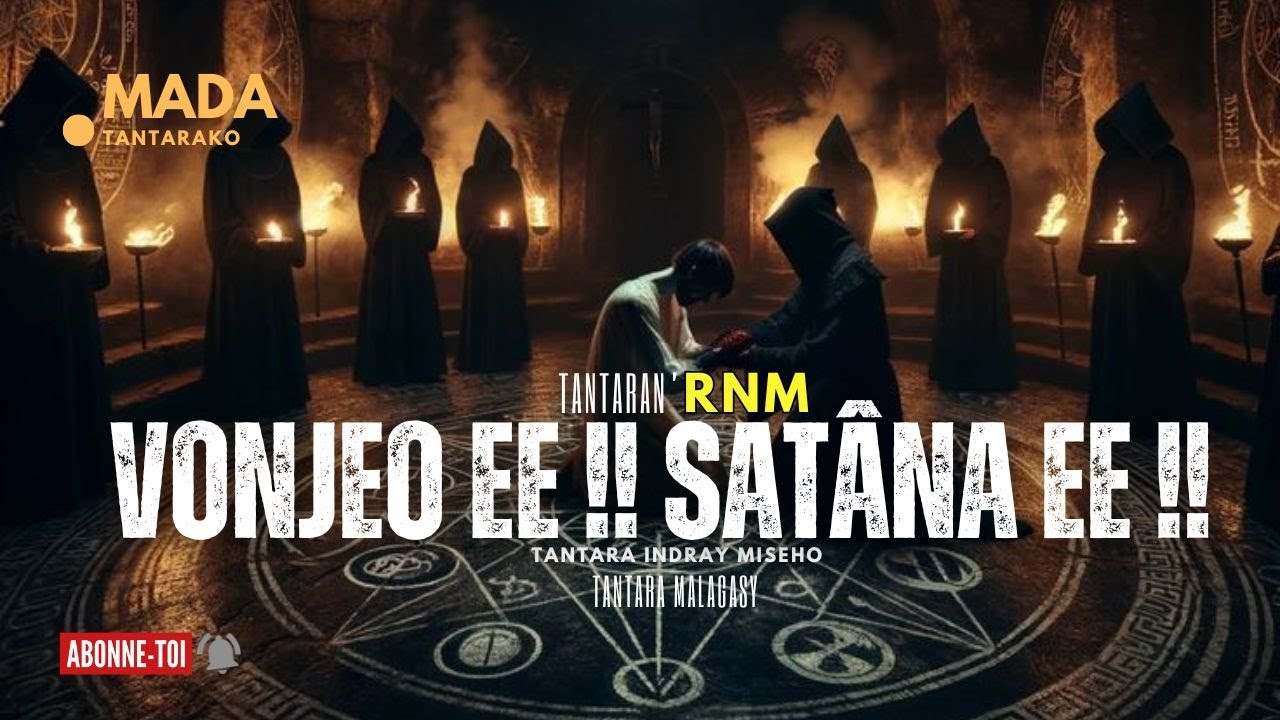 Tantara Malagasy -VONJEO EE!! SATANA EE!!  (Tantaran' RNM) 👍❤ ARAHO NY PEJY TSIKA💕
