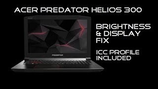 Acer Predator Helios 300 - Display/Brightness Fix - ICC Profile