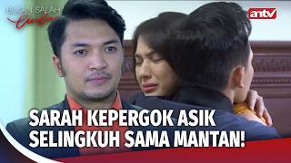 BIMA PERGOKIN SARAH SELINGKUH SAMA MANTAN! | Bukan Salah Cinta Eps 09 (3/5)