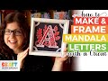 How to Make & Frame 3D Mandala Letters with a Cricut