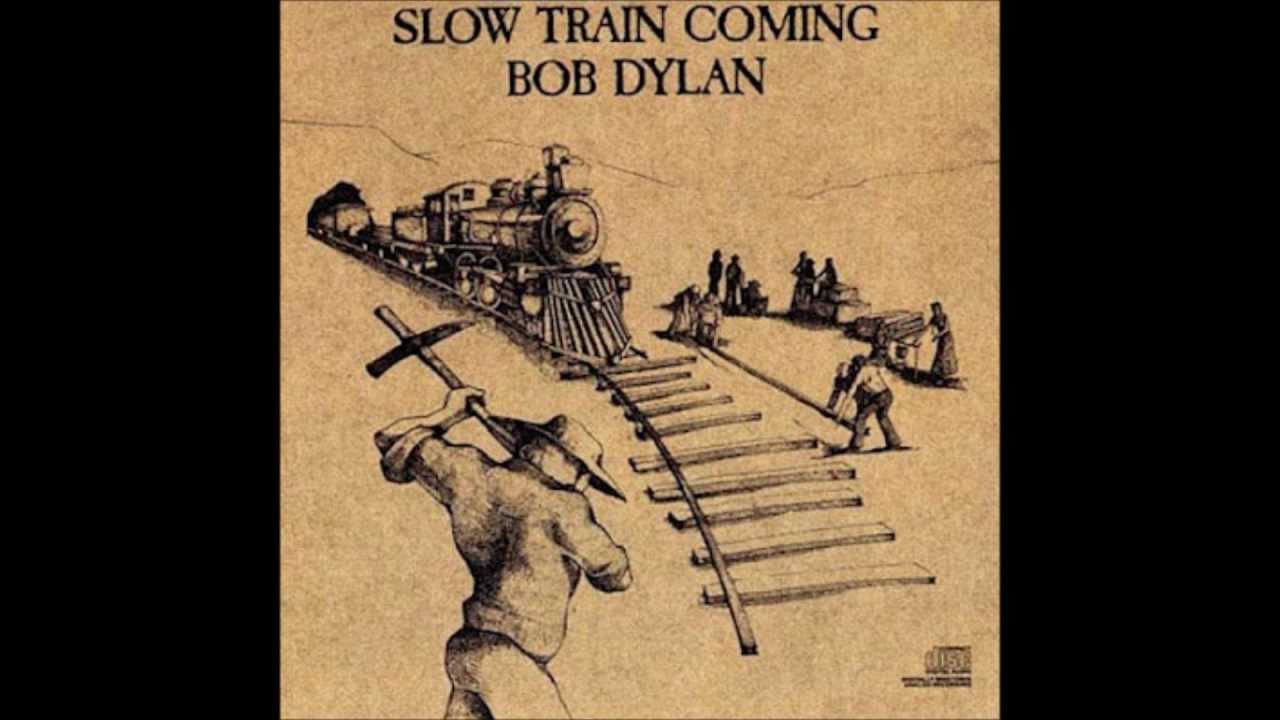 Slow train coming (Bob Dylan) YouTube