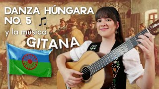 Danza Húngara no. 5 y la música GITANA