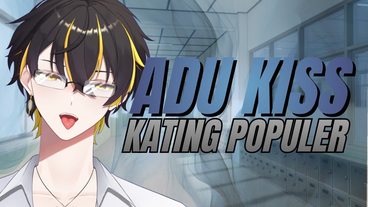 【ROLEPLAY】KAMU YANG UDAH GA TAHAN LIAT KATINGMU?! ( Nerd, Kisses, Obses)