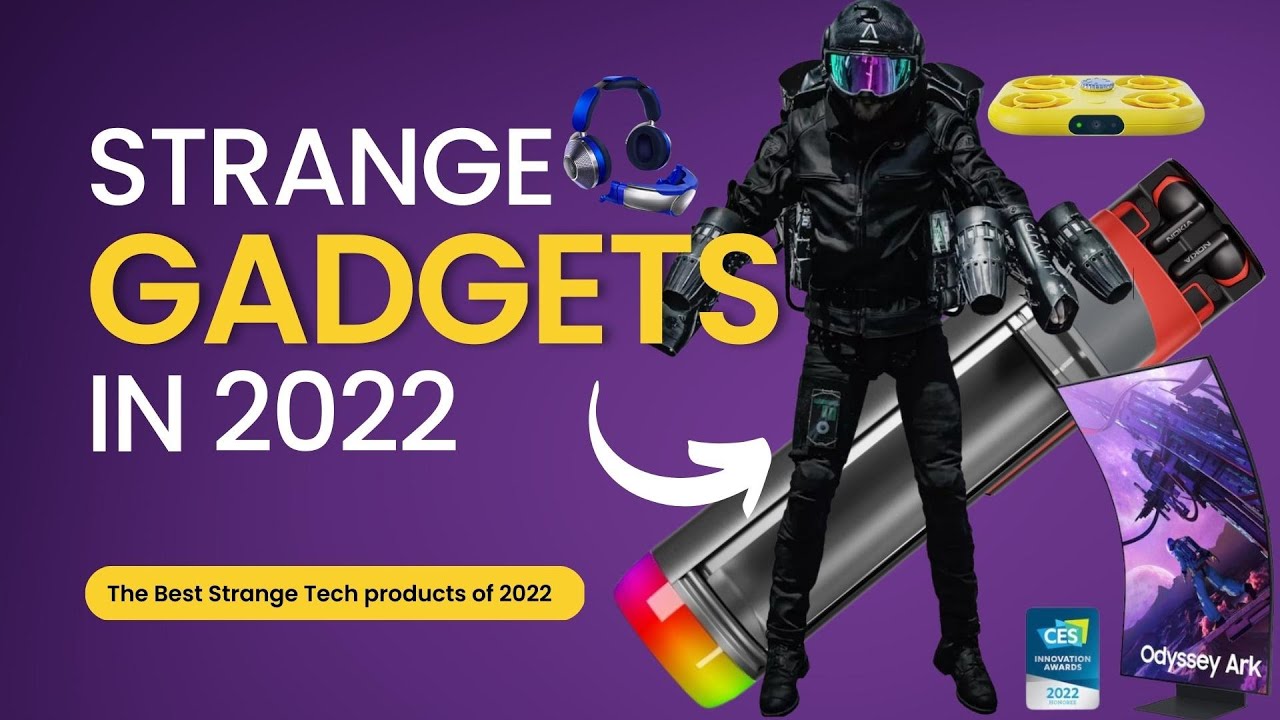 Strange tech - look back 2022 - Crazy Gadgets we can't Forget! 