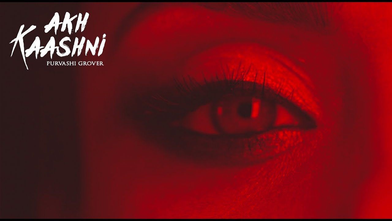 Akh Kashni - Purvashi Grover - Namyoho Studios - 2021 Akh Kashni - Purvashi Grover - Namyoho Studios - 2021
