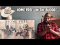 HOME FREE “IN THE BLOOD” | REACTION
