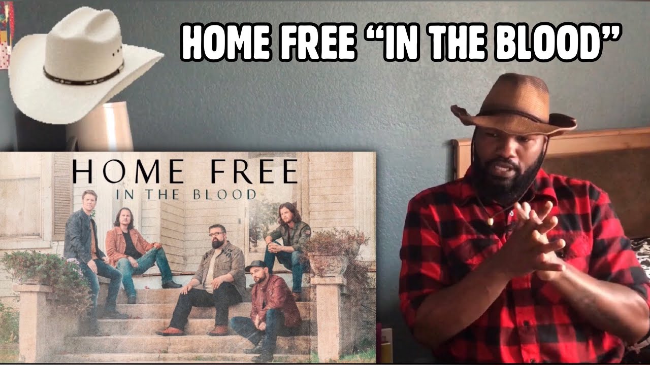 HOME FREE “IN THE BLOOD” | REACTION HOME FREE “IN THE BLOOD” | REACTION