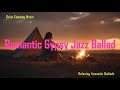 Romantic Gypsy Jazz Ballad 🎻 Soft Paris Cafe Guitar &amp; Violin | Relaxing Acoustic Jazz Playlist