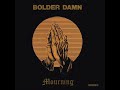 Bolder Damn - Mourning  1971  (full album)