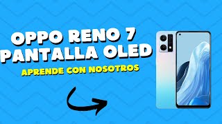 CAMBIO DE PANTALLA OPPO RENO 7 [BIEN EXPLICADO]