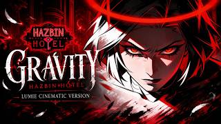 Gravity - Hazbin Hotel Season 2 (Reimagined by Lumie)