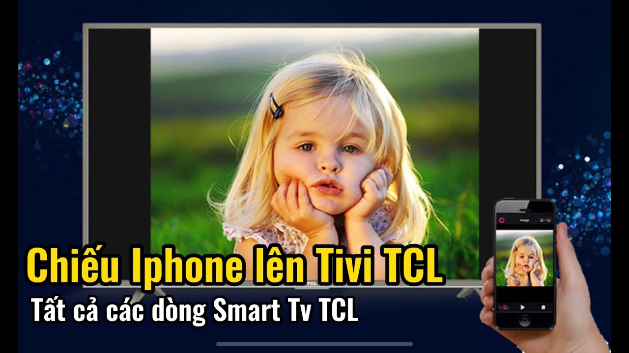 Cách chiếu màn hình Iphone lên Smart Tivi TCL đơn giản dễ làm ...