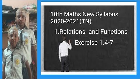 10th Maths new syllabus 2020-2021(TN)  1.Relations and functions. Exercise 1.4-7