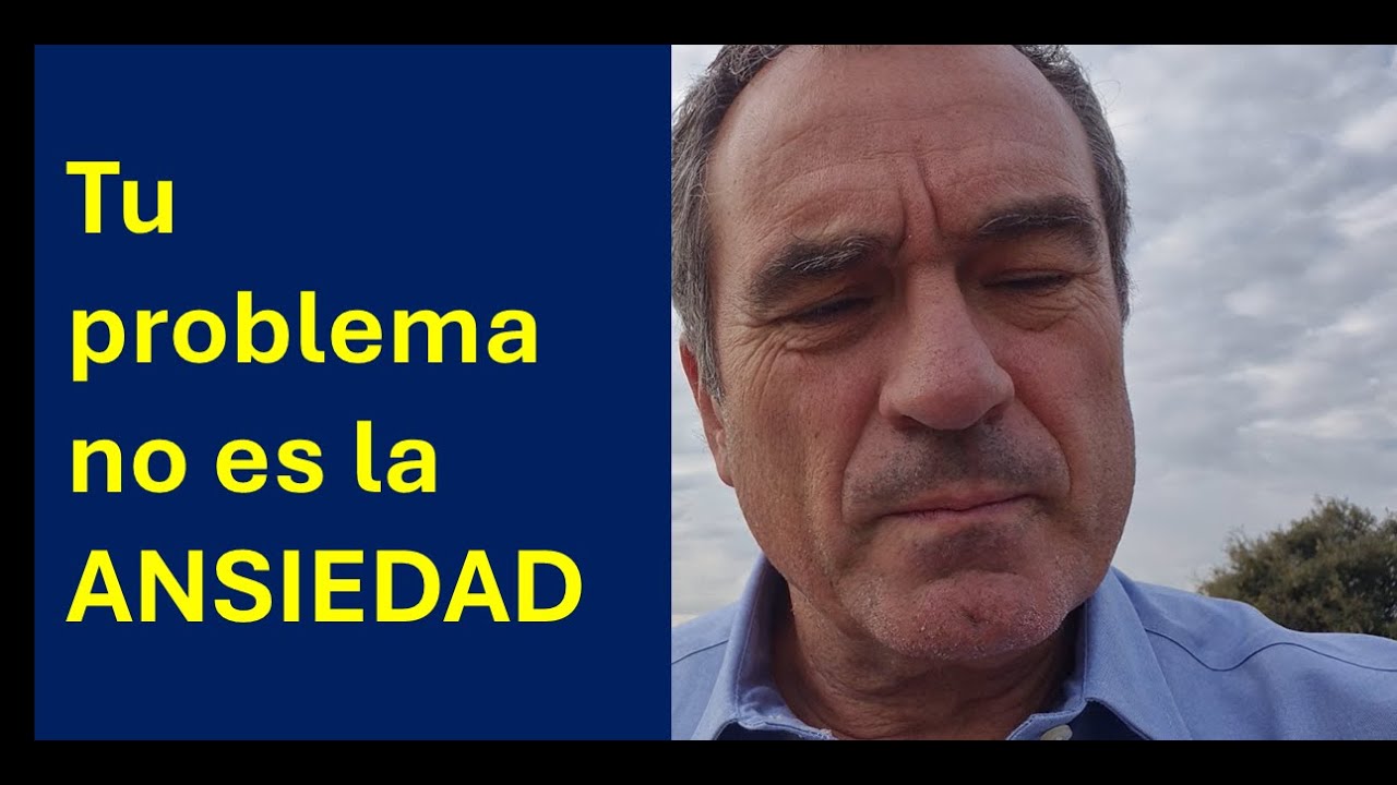 La ansiedad no es el problema