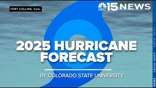 2025 Hurricane Forecast released by Colorado State University - WPMI NBC 15