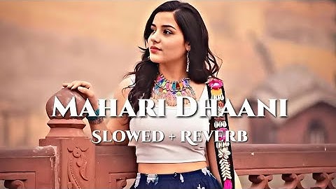 Mahari Dhaani [Slowed Reverb ] Haryanvi Song | Ajay Hooda | Editor sachin #haryanvi #viral #2025