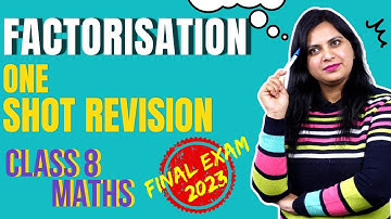 Factorisation Class 8 NCERT | One Shot Revision | Maths Class 8 Chapter 14 - Final Exam 2023