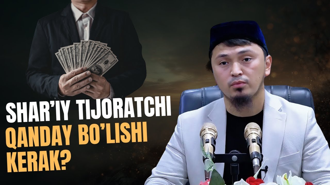 SHAR’IY TIJORATCHI QANDAY BO’LISHI KERAK? | ABDULBORIY DOMLA 