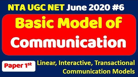 Nta Ugc Net Communication Models , Linear,Interactive, Transactional ll Paper 1 June 2020