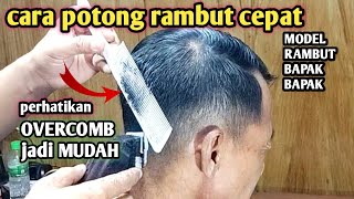 cara potong rambut cepat MODEL RAMBUT BAPAK BAPAK