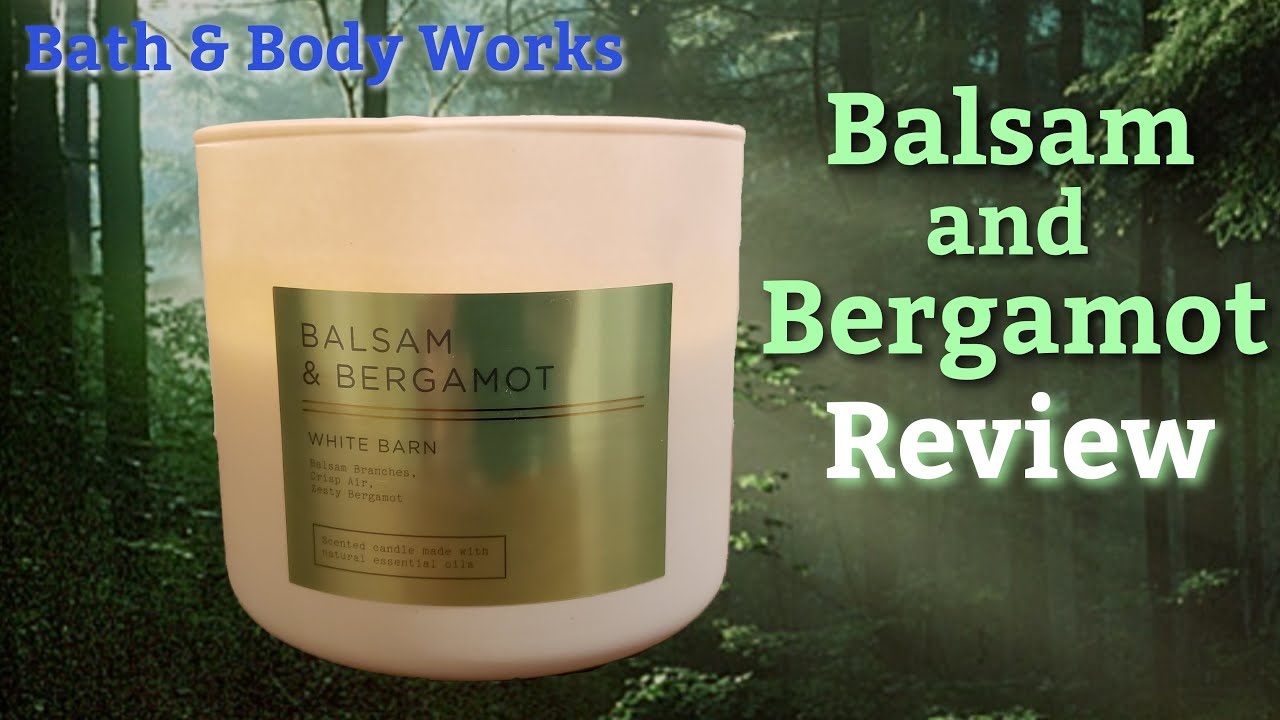 Bath & Body Works Balsam and Bergamot Candle Review YouTube