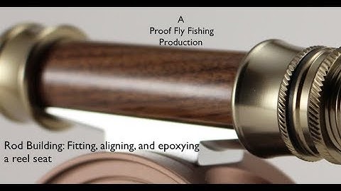 Rod Building:  Installing and aligning a reel seat