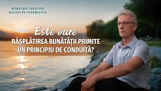 Mărturii creștine bazate pe experiență, Ep. 844: Este oare răsplătirea bunătății primite un principiu de conduită?
