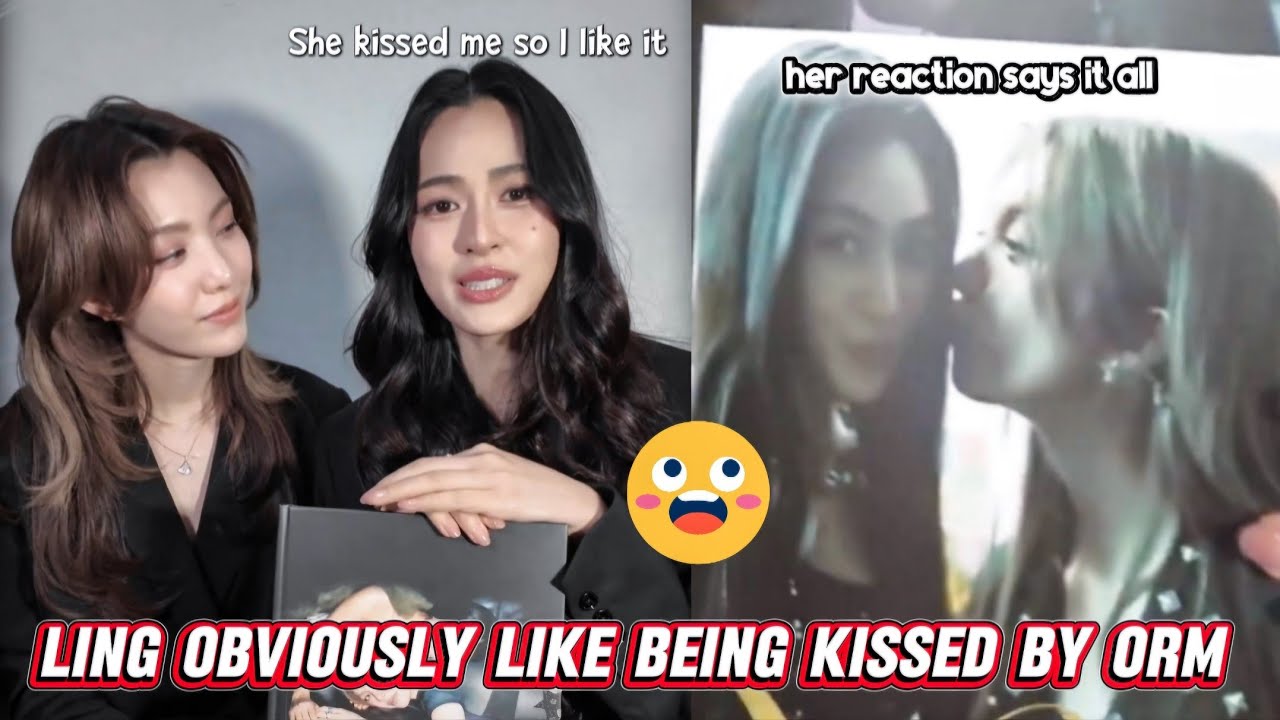 (LingOrm) LING FAVE LOOK IS WHEN ORM KISSING HER | Ling wanted to be babied by Orm